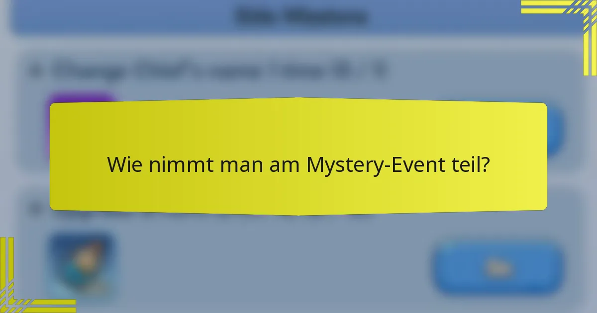 Wie nimmt man am Mystery-Event teil?
